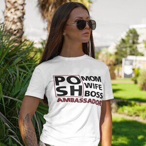 NWT ANY SIZE UNISEX Posh Ambassador Mom Wife Boss white t-shirt crewneck